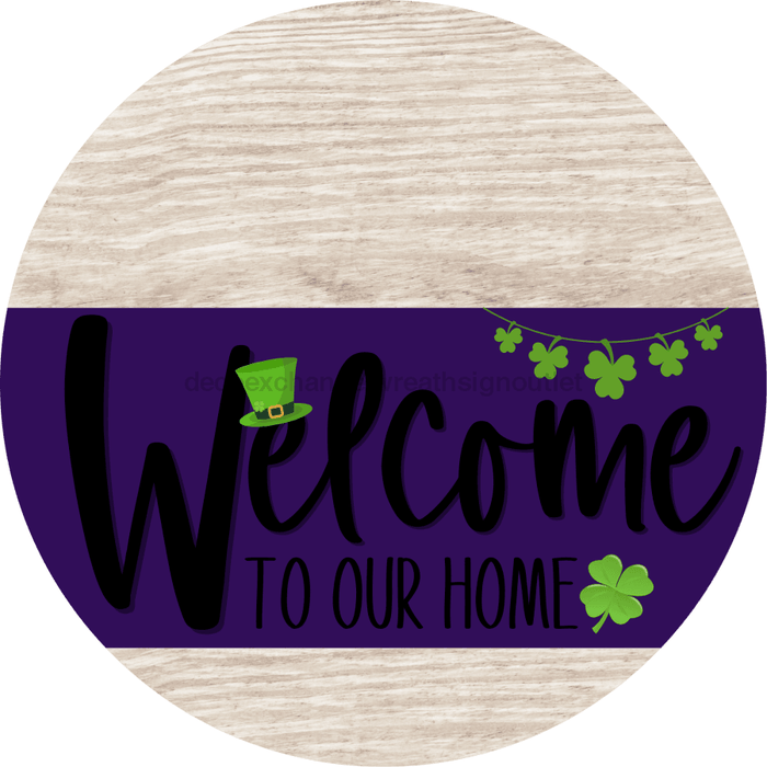 Welcome To Our Home Sign St Patricks Day Purple Stripe White Wash Decoe-3348-Dh 18 Wood Round