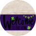 Welcome To Our Home Sign St Patricks Day Purple Stripe White Wash Decoe-3348-Dh 18 Wood Round