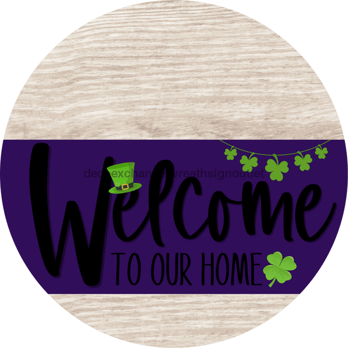 Welcome To Our Home Sign St Patricks Day Purple Stripe White Wash Decoe-3348-Dh 18 Wood Round