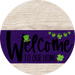 Welcome To Our Home Sign St Patricks Day Purple Stripe White Wash Decoe-3348-Dh 18 Wood Round