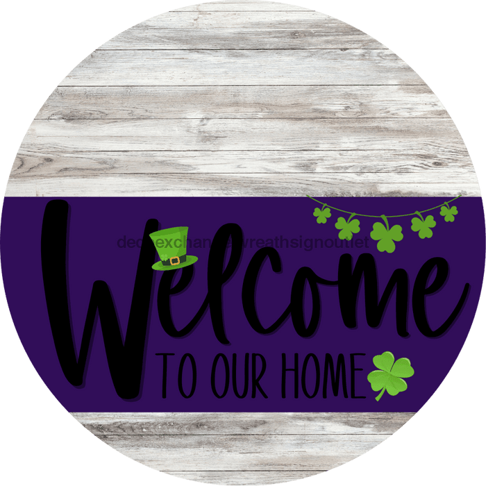 Welcome To Our Home Sign St Patricks Day Purple Stripe White Wash Decoe-3349-Dh 18 Wood Round