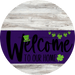 Welcome To Our Home Sign St Patricks Day Purple Stripe White Wash Decoe-3349-Dh 18 Wood Round