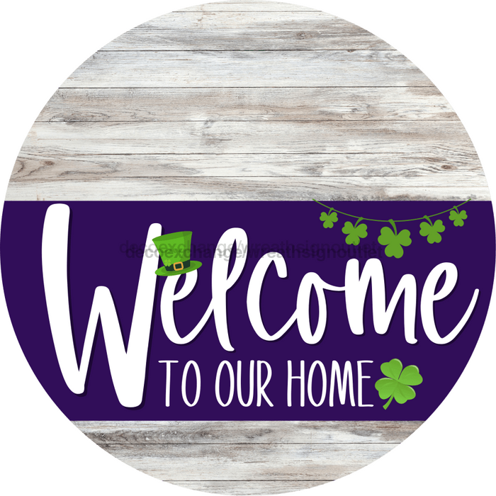 Welcome To Our Home Sign St Patricks Day Purple Stripe White Wash Decoe-3359-Dh 18 Wood Round