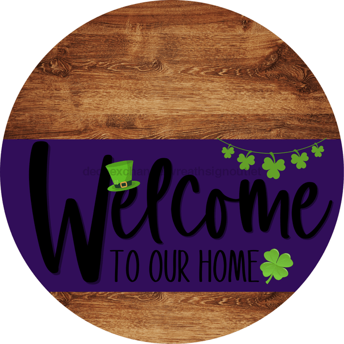Welcome To Our Home Sign St Patricks Day Purple Stripe Wood Grain Decoe-3342-Dh 18 Round