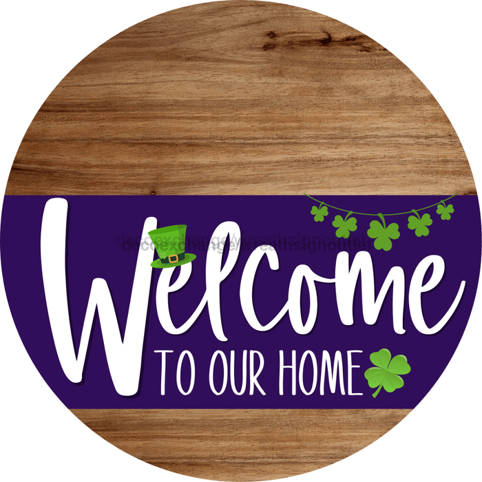 Welcome To Our Home Sign St Patricks Day Purple Stripe Wood Grain Decoe-3351-Dh 18 Round