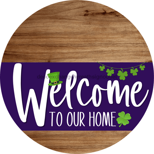 Welcome To Our Home Sign St Patricks Day Purple Stripe Wood Grain Decoe-3351-Dh 18 Round