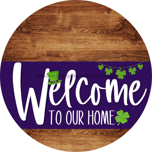 Welcome To Our Home Sign St Patricks Day Purple Stripe Wood Grain Decoe-3352-Dh 18 Round