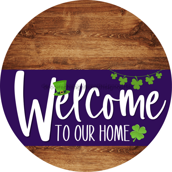 Welcome To Our Home Sign St Patricks Day Purple Stripe Wood Grain Decoe-3352-Dh 18 Round