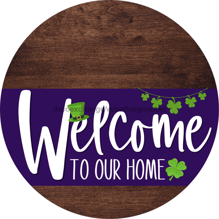 Welcome To Our Home Sign St Patricks Day Purple Stripe Wood Grain Decoe-3353-Dh 18 Round