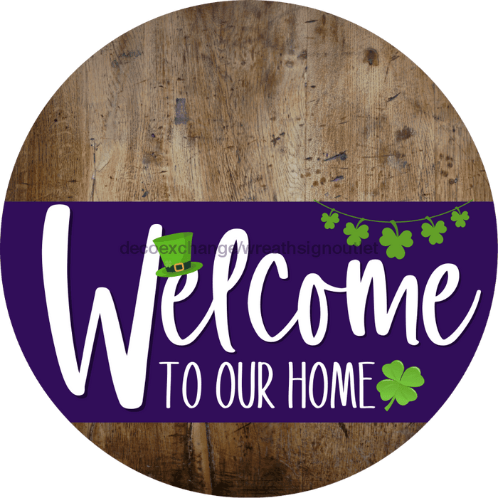 Welcome To Our Home Sign St Patricks Day Purple Stripe Wood Grain Decoe-3354-Dh 18 Round