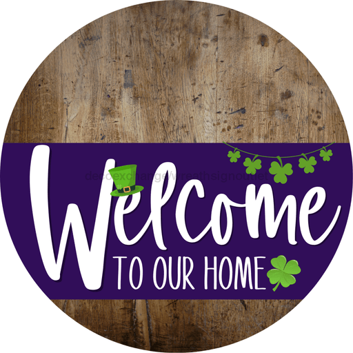 Welcome To Our Home Sign St Patricks Day Purple Stripe Wood Grain Decoe-3354-Dh 18 Round