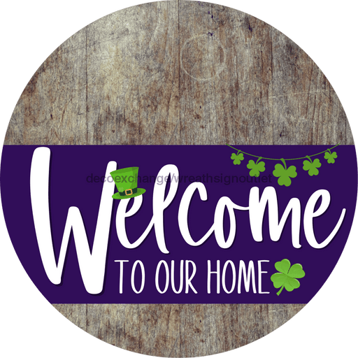 Welcome To Our Home Sign St Patricks Day Purple Stripe Wood Grain Decoe-3355-Dh 18 Round