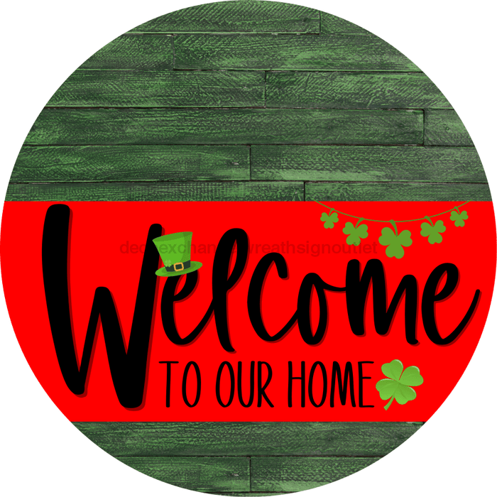 Welcome To Our Home Sign St Patricks Day Red Stripe Green Stain Decoe-3289-Dh 18 Wood Round