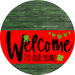 Welcome To Our Home Sign St Patricks Day Red Stripe Green Stain Decoe-3289-Dh 18 Wood Round