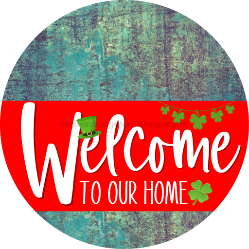 Welcome To Our Home Sign St Patricks Day Red Stripe Petina Look Decoe-3295-Dh 18 Wood Round