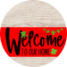 Welcome To Our Home Sign St Patricks Day Red Stripe White Wash Decoe-3287-Dh 18 Wood Round