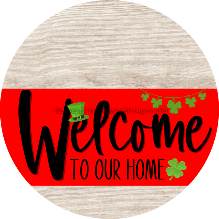 Welcome To Our Home Sign St Patricks Day Red Stripe White Wash Decoe-3287-Dh 18 Wood Round
