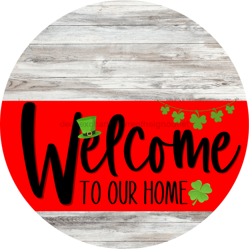 Welcome To Our Home Sign St Patricks Day Red Stripe White Wash Decoe-3288-Dh 18 Wood Round