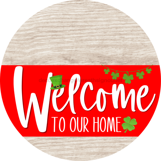Welcome To Our Home Sign St Patricks Day Red Stripe White Wash Decoe-3297-Dh 18 Wood Round