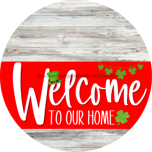 Welcome To Our Home Sign St Patricks Day Red Stripe White Wash Decoe-3298-Dh 18 Wood Round