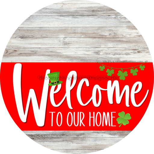 Welcome To Our Home Sign St Patricks Day Red Stripe White Wash Decoe-3298-Dh 18 Wood Round