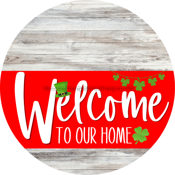 Welcome To Our Home Sign St Patricks Day Red Stripe White Wash Decoe-3298-Dh 18 Wood Round