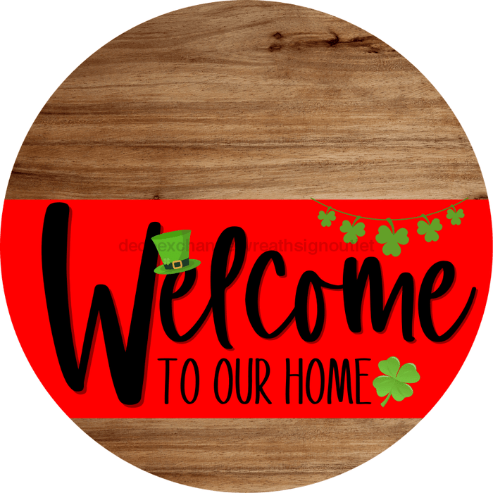 Welcome To Our Home Sign St Patricks Day Red Stripe Wood Grain Decoe-3280-Dh 18 Round