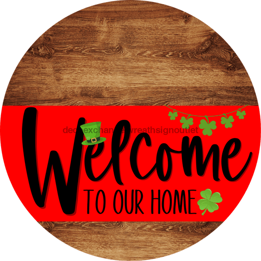 Welcome To Our Home Sign St Patricks Day Red Stripe Wood Grain Decoe-3281-Dh 18 Round