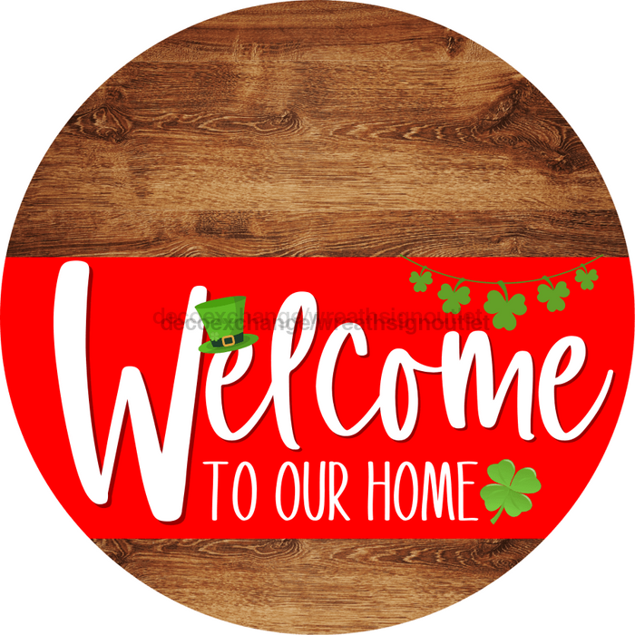 Welcome To Our Home Sign St Patricks Day Red Stripe Wood Grain Decoe-3291-Dh 18 Round