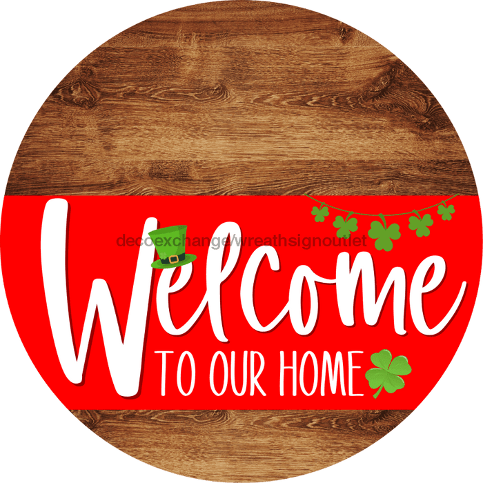 Welcome To Our Home Sign St Patricks Day Red Stripe Wood Grain Decoe-3291-Dh 18 Round