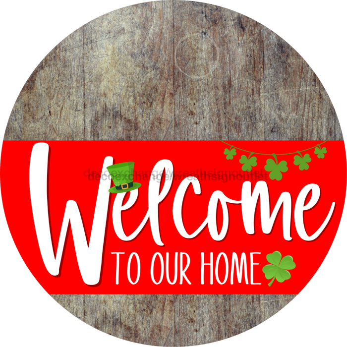 Welcome To Our Home Sign St Patricks Day Red Stripe Wood Grain Decoe-3294-Dh 18 Round