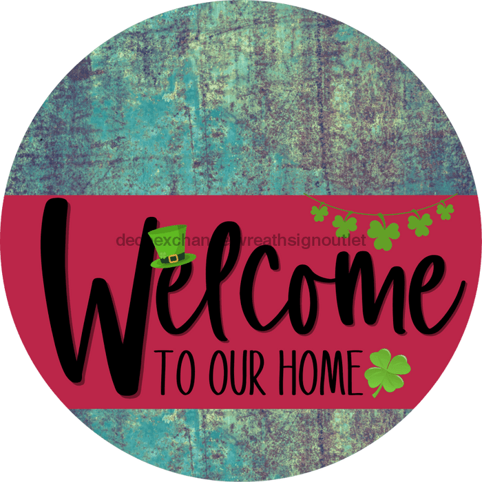 Welcome To Our Home Sign St Patricks Day Viva Magenta Stripe Petina Look Decoe-3366-Dh 18 Wood Round