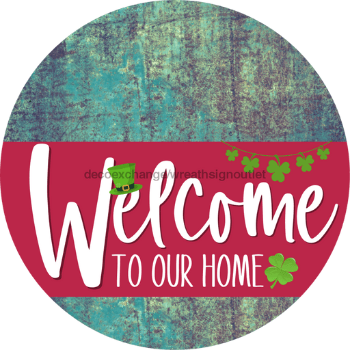 Welcome To Our Home Sign St Patricks Day Viva Magenta Stripe Petina Look Decoe-3376-Dh 18 Wood Round