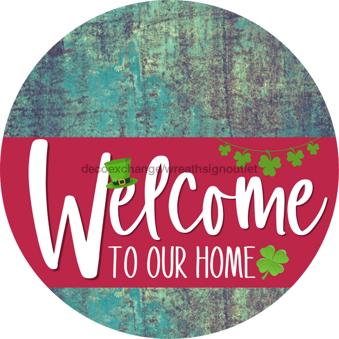 Welcome To Our Home Sign St Patricks Day Viva Magenta Stripe Petina Look Decoe-3376-Dh 18 Wood Round