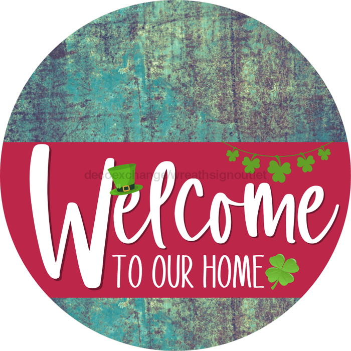Welcome To Our Home Sign St Patricks Day Viva Magenta Stripe Petina Look Decoe-3376-Dh 18 Wood Round