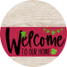 Welcome To Our Home Sign St Patricks Day Viva Magenta Stripe White Wash Decoe-3368-Dh 18 Wood Round