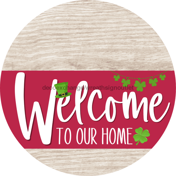 Welcome To Our Home Sign St Patricks Day Viva Magenta Stripe White Wash Decoe-3378-Dh 18 Wood Round