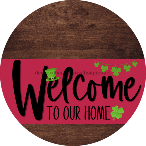 Welcome To Our Home Sign St Patricks Day Viva Magenta Stripe Wood Grain Decoe-3363-Dh 18 Round