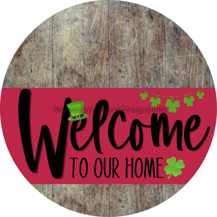 Welcome To Our Home Sign St Patricks Day Viva Magenta Stripe Wood Grain Decoe-3365-Dh 18 Round