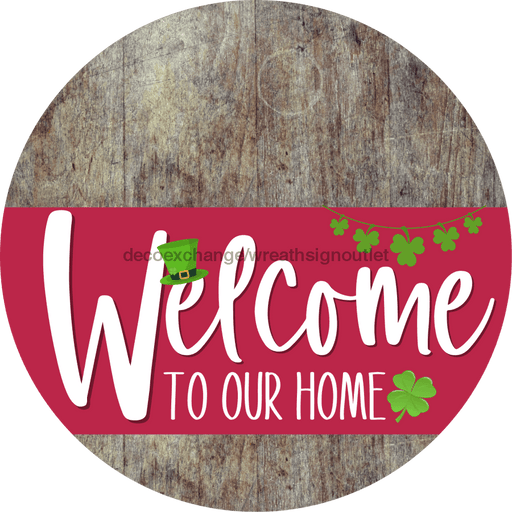 Welcome To Our Home Sign St Patricks Day Viva Magenta Stripe Wood Grain Decoe-3375-Dh 18 Round