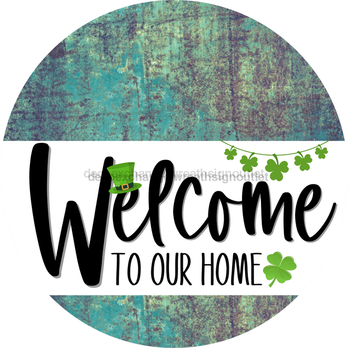 Welcome To Our Home Sign St Patricks Day White Stripe Petina Look Decoe-3245-Dh 18 Wood Round