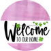 Welcome To Our Home Sign St Patricks Day White Stripe Pink Stain Decoe-3246-Dh 18 Wood Round