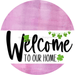 Welcome To Our Home Sign St Patricks Day White Stripe Pink Stain Decoe-3246-Dh 18 Wood Round