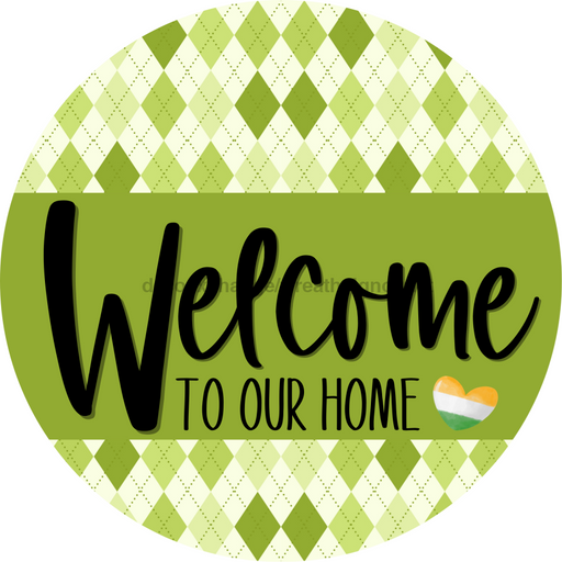 Welcome To Our Home, St Patricks Day Sign, DECOE-4033, 10" Metal Round