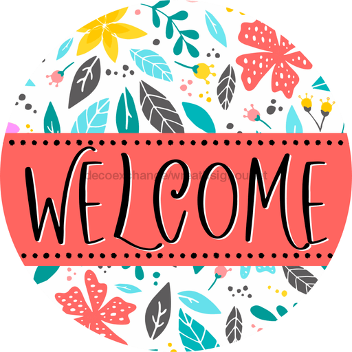 Welcome Wreath Sign, Floral Wreath, DECOE-4135-D, 10 Wood Round