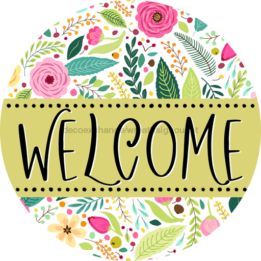 Welcome Wreath Sign, Spring Floral Wreath, DECOE-4103-D, 10 Wood Round