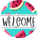 Welcome Wreath Sign, Watermelon Wreath, DECOE-4124, 10 metal Round