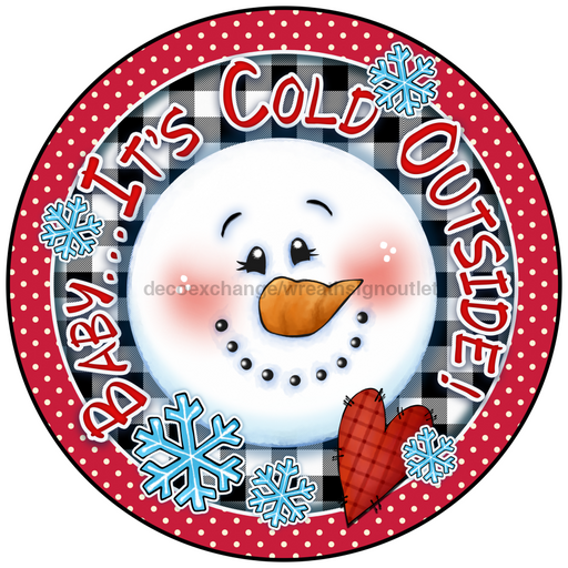 Wreath Sign, 10" Round Vinyl Decal - Its Cold Outside Snowman - DECOE-074, DecoExchange, Sign For Wreaths - DecoExchange