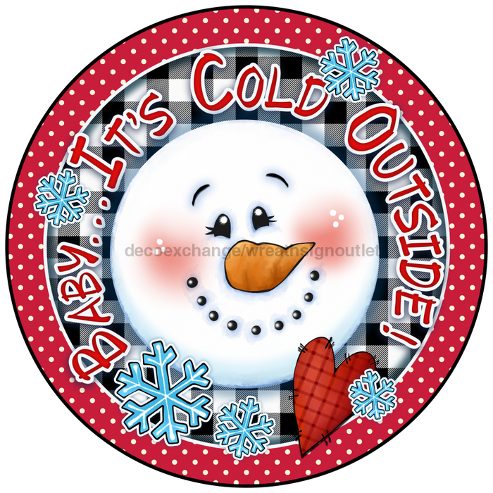 Wreath Sign, 10" Round Vinyl Decal - Its Cold Outside Snowman - DECOE-074, DecoExchange, Sign For Wreaths - DecoExchange