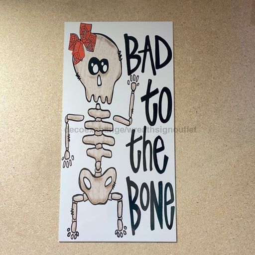 Wreath Sign, 12x6" Halloween Female Skeleton - Bad To The Bone- Metal Sign - DECOE-078, DecoExchange, Sign For Wreaths - DecoExchange